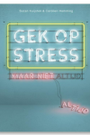 Gek op stress maar niet altijd